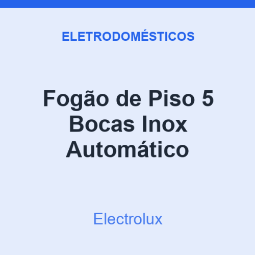 Fogão de Piso Electrolux 5 Bocas Inox Automático