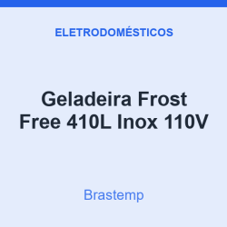Geladeira Frost Free Brastemp 410L Inox 110V