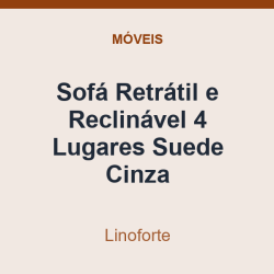 Sofá Retrátil e Reclinável Linoforte 4 Lugares Suede Cinza