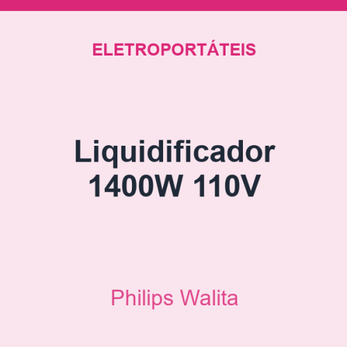 Liquidificador Philips Walita 1400W 110V