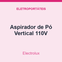 Aspirador de Pó Electrolux Vertical 110V