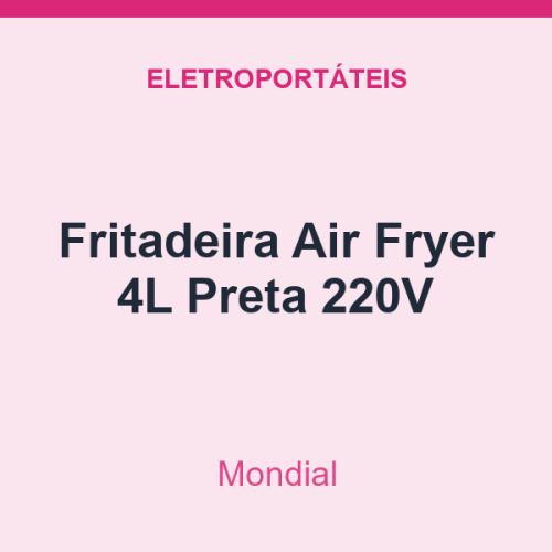 Fritadeira Air Fryer Mondial 4L Preta 220V