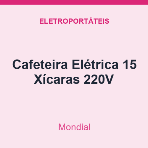 Cafeteira Mondial Elétrica 15 Xícaras 220V