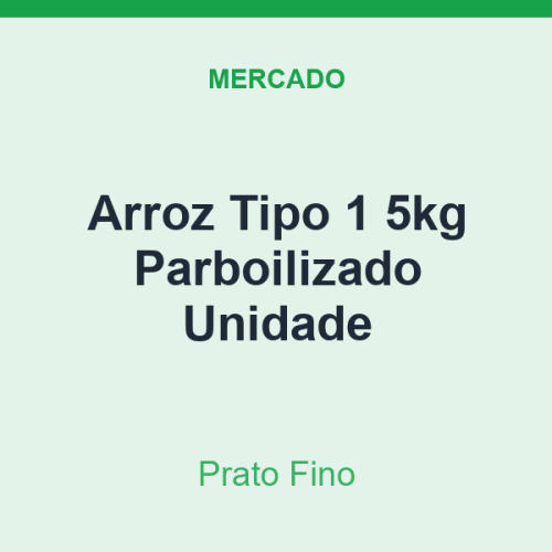 Arroz Tipo 1 5kg Prato Fino Parboilizado Unidade