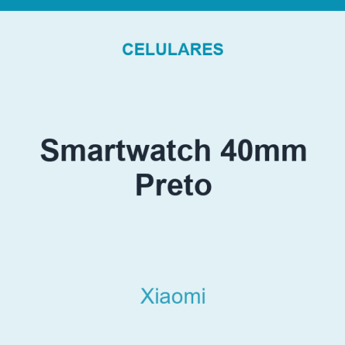 Smartwatch Xiaomi 40mm Preto