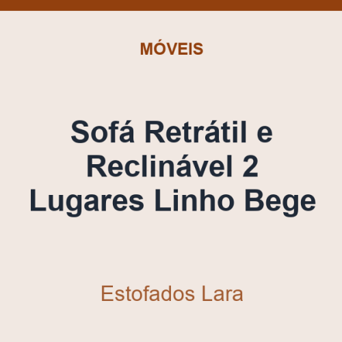 Sofá Retrátil e Reclinável Estofados Lara 2 Lugares Linho Bege