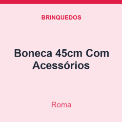 Boneca Roma 45cm Com Acessórios