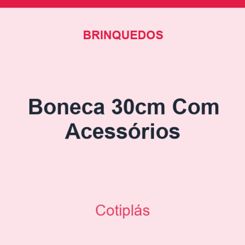 Boneca Cotiplás 30cm Com Acessórios