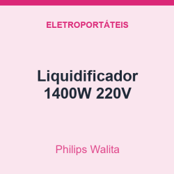 Liquidificador Philips Walita 1400W 220V
