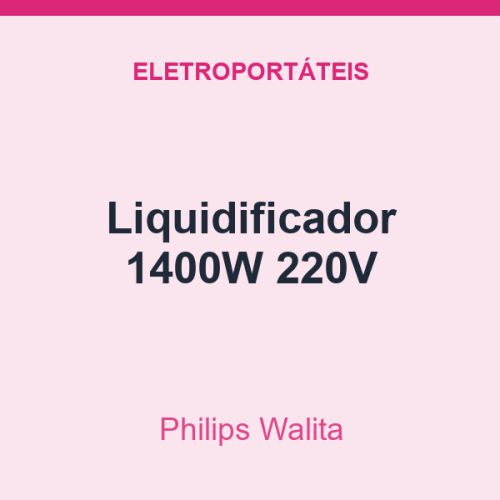 Liquidificador Philips Walita 1400W 220V