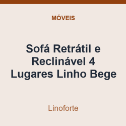 Sofá Retrátil e Reclinável Linoforte 4 Lugares Linho Bege