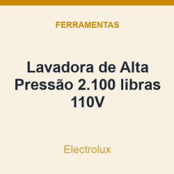 Lavadora de Alta Pressão Electrolux 2.100 libras 110V