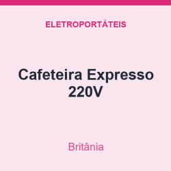Cafeteira Britânia Expresso 220V