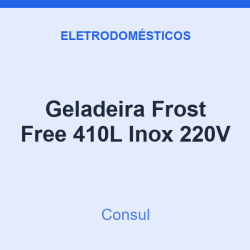 Geladeira Frost Free Consul 410L Inox 220V