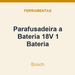 Parafusadeira a Bateria Bosch 18V 1 Bateria