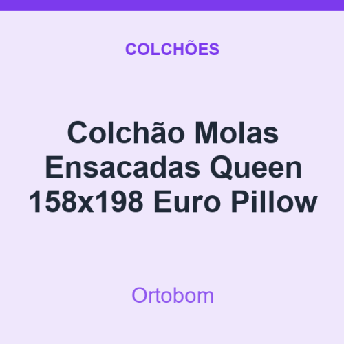 Colchão Molas Ensacadas Ortobom Queen 158x198 Euro Pillow