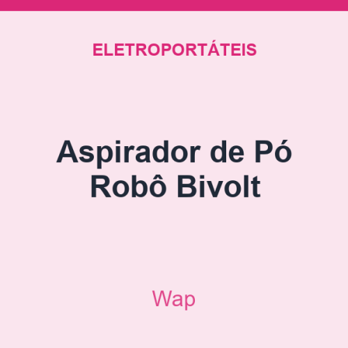 Aspirador de Pó Wap Robô Bivolt