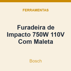 Furadeira de Impacto Bosch 750W 110V Com Maleta
