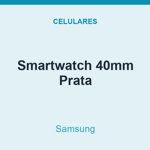 Smartwatch Samsung 40mm Prata