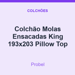Colchão Molas Ensacadas Probel King 193x203 Pillow Top