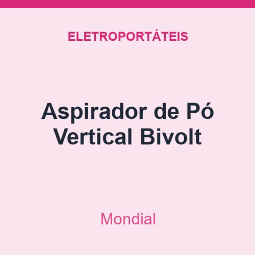 Aspirador de Pó Mondial Vertical Bivolt