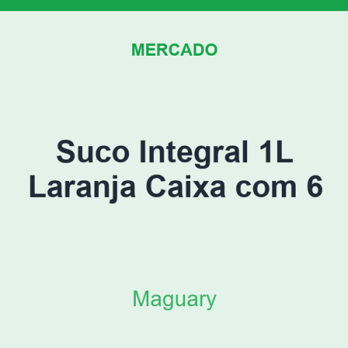 Suco Integral 1L Maguary Laranja Caixa com 6