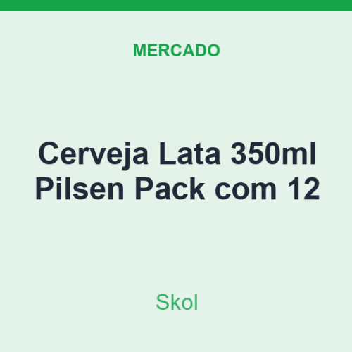 Cerveja Lata 350ml Skol Pilsen Pack com 12