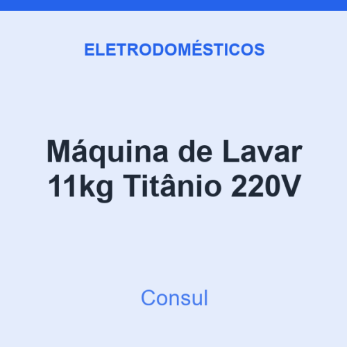 Máquina de Lavar Consul 11kg Titânio 220V