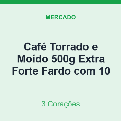 Café Torrado e Moído 500g 3 Corações Extra Forte Fardo com 10