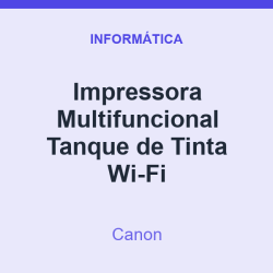 Impressora Multifuncional Canon Tanque de Tinta Wi-Fi
