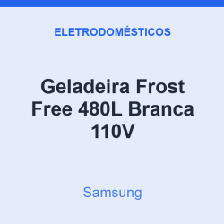 Geladeira Frost Free Samsung 480L Branca 110V