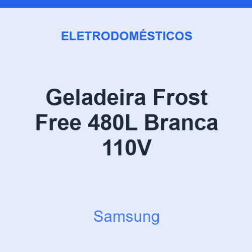 Geladeira Frost Free Samsung 480L Branca 110V