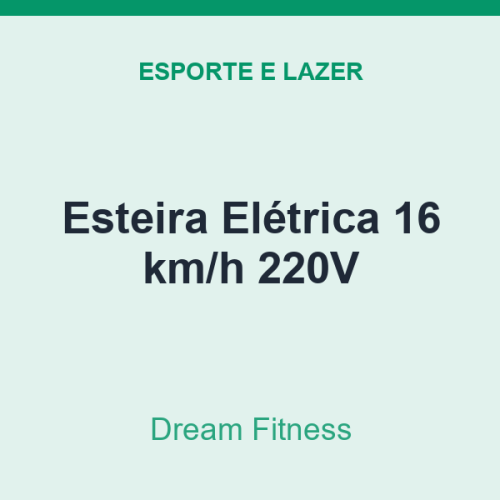 Esteira Elétrica Dream Fitness 16 km/h 220V
