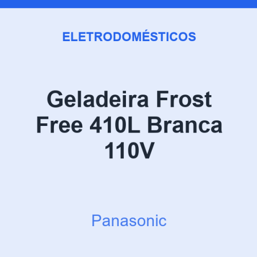 Geladeira Frost Free Panasonic 410L Branca 110V