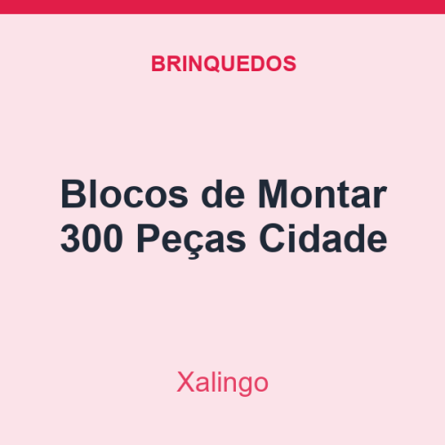 Blocos de Montar Xalingo 300 Peças Cidade