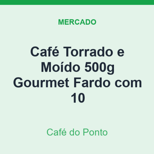 Café Torrado e Moído 500g Café do Ponto Gourmet Fardo com 10