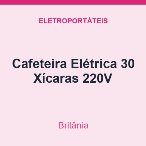 Cafeteira Britânia Elétrica 30 Xícaras 220V