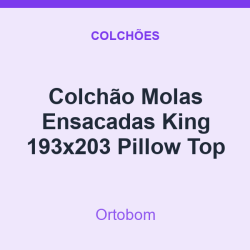 Colchão Molas Ensacadas Ortobom King 193x203 Pillow Top
