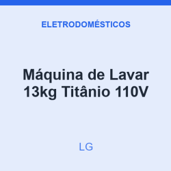 Máquina de Lavar LG 13kg Titânio 110V