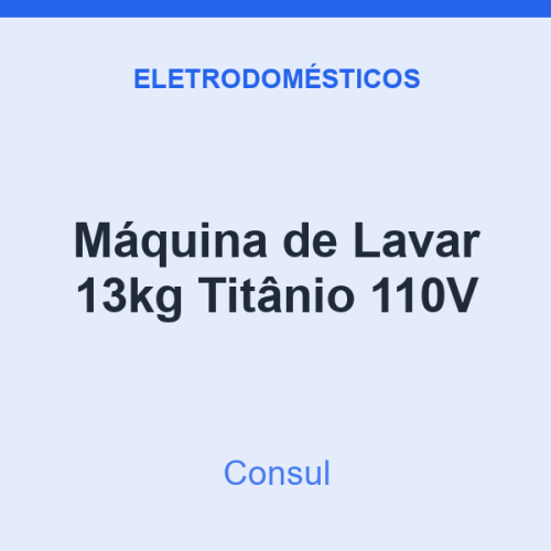 Máquina de Lavar Consul 13kg Titânio 110V