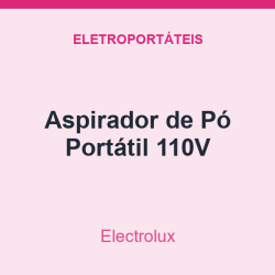 Aspirador de Pó Electrolux Portátil 110V