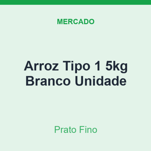 Arroz Tipo 1 5kg Prato Fino Branco Unidade