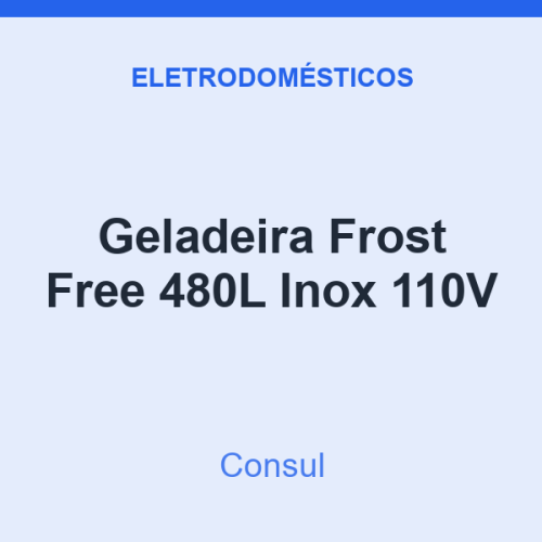 Geladeira Frost Free Consul 480L Inox 110V