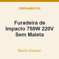 Furadeira de Impacto Black+Decker 750W 220V Sem Maleta