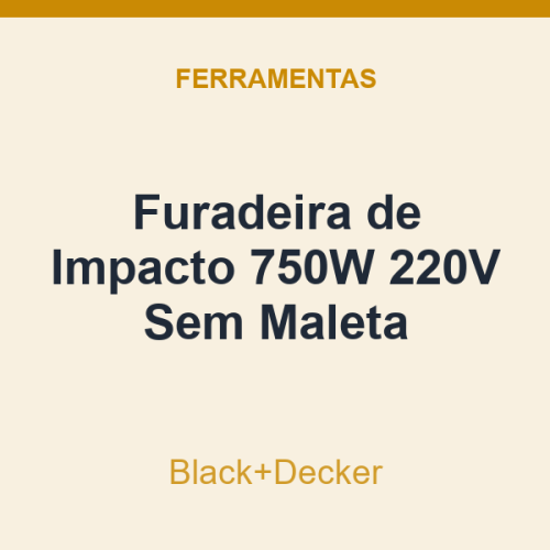 Furadeira de Impacto Black+Decker 750W 220V Sem Maleta