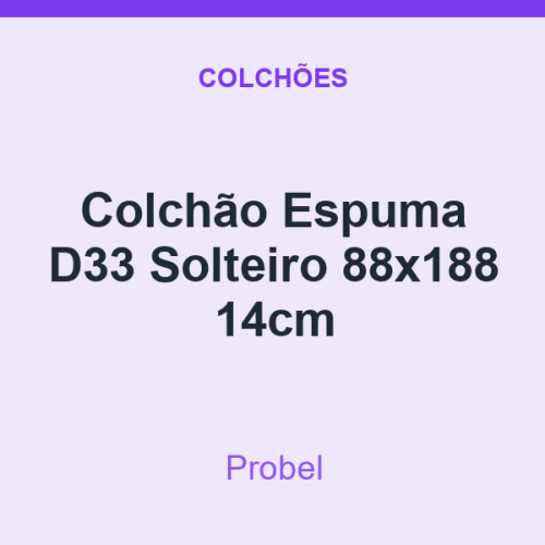 Colchão Espuma D33 Probel Solteiro 88x188 14cm