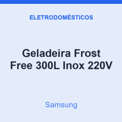 Geladeira Frost Free Samsung 300L Inox 220V