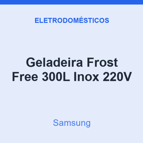 Geladeira Frost Free Samsung 300L Inox 220V