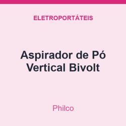 Aspirador de Pó Philco Vertical Bivolt