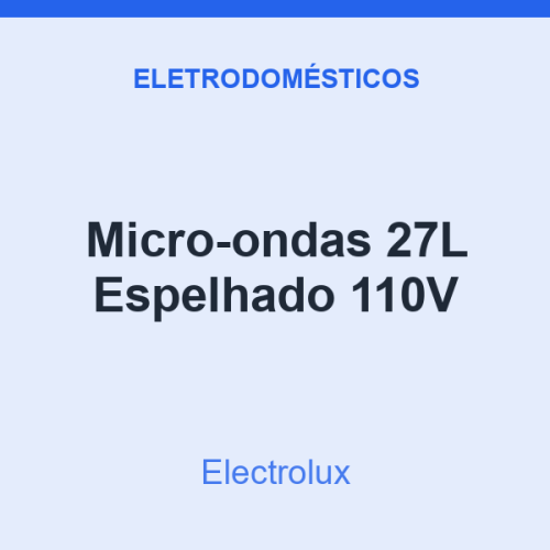 Micro-ondas Electrolux 27L Espelhado 110V